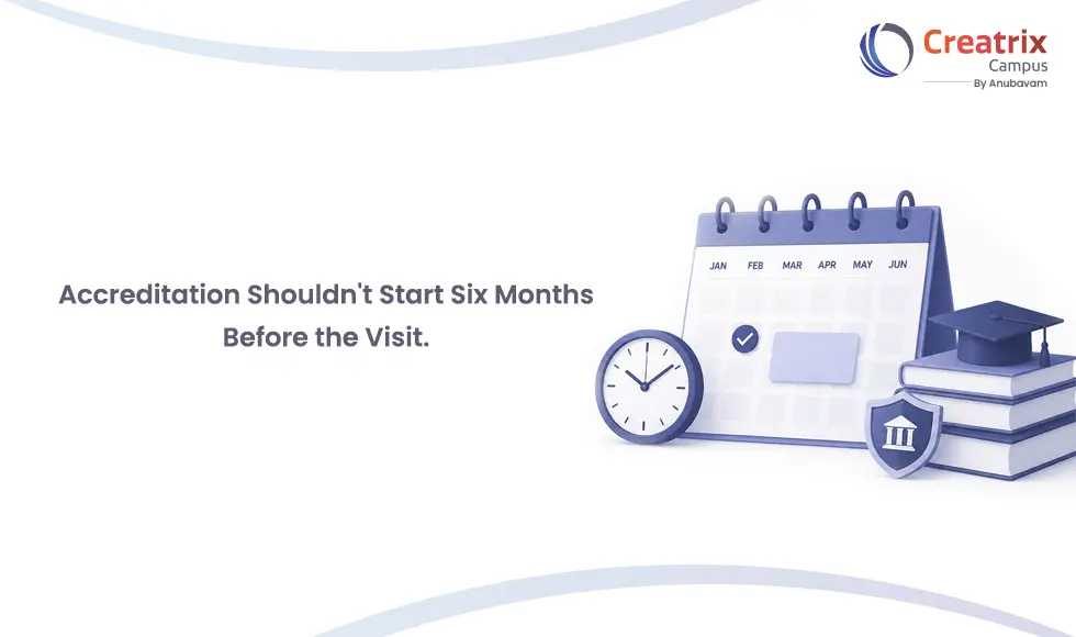 Accreditation-Shouldn't-Start-Six-Months-Before-the-Visit (2).webp