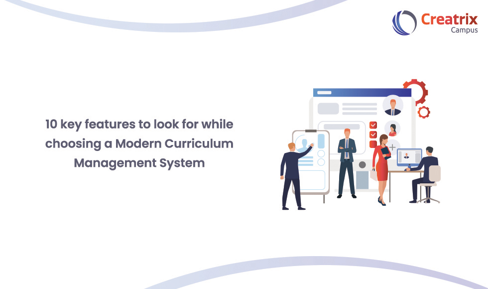 10 key features to look for while choosing a Modern Curriculum Management System