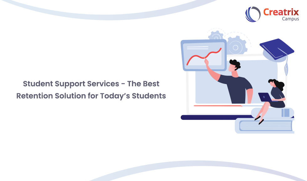 Student Support Services - The Best Retention Solution for Today’s Students