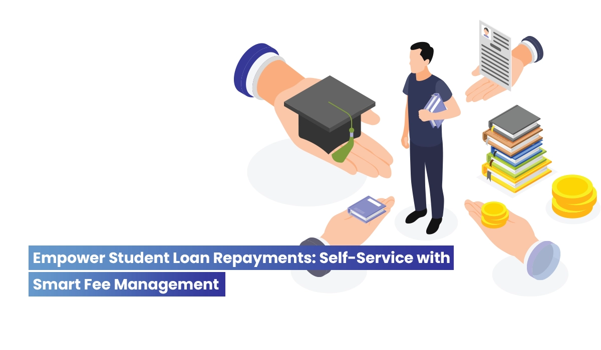 Empower-Student-Loan-Repayments:Self-Service-with-Smart Fee Management system