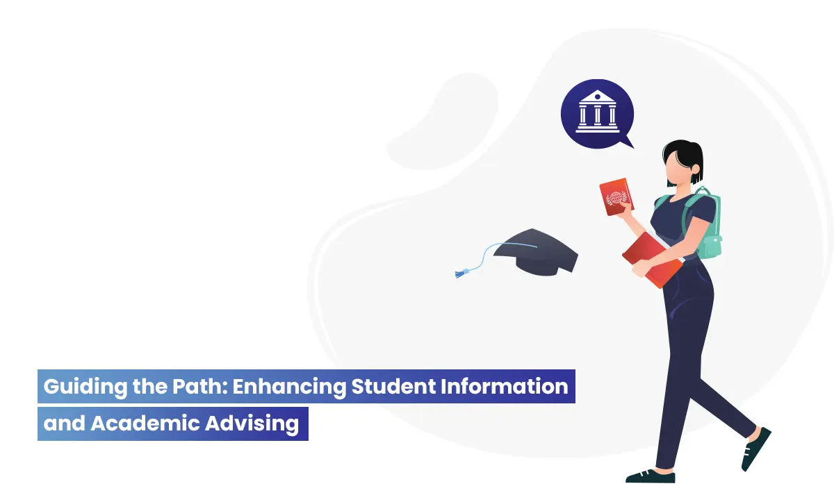 Guiding the Path Enhancing Student Information and Academic Advising