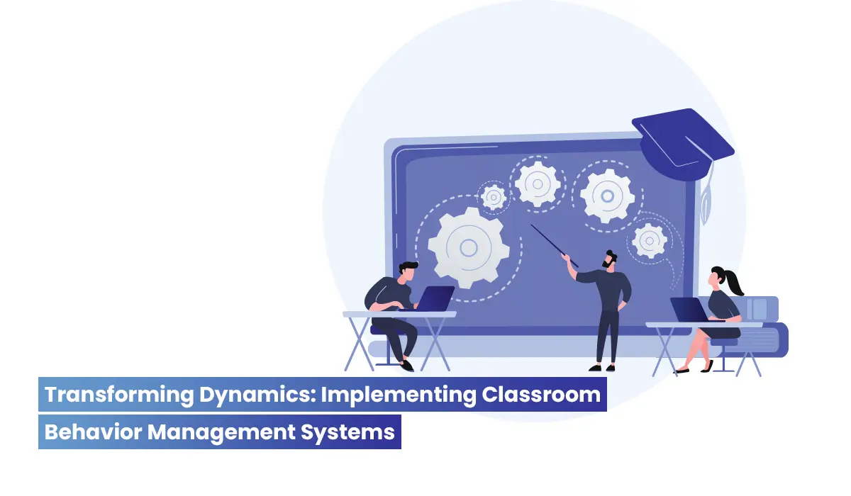 Classroom Behavior Management System: 5 Proven Reasons to Implement