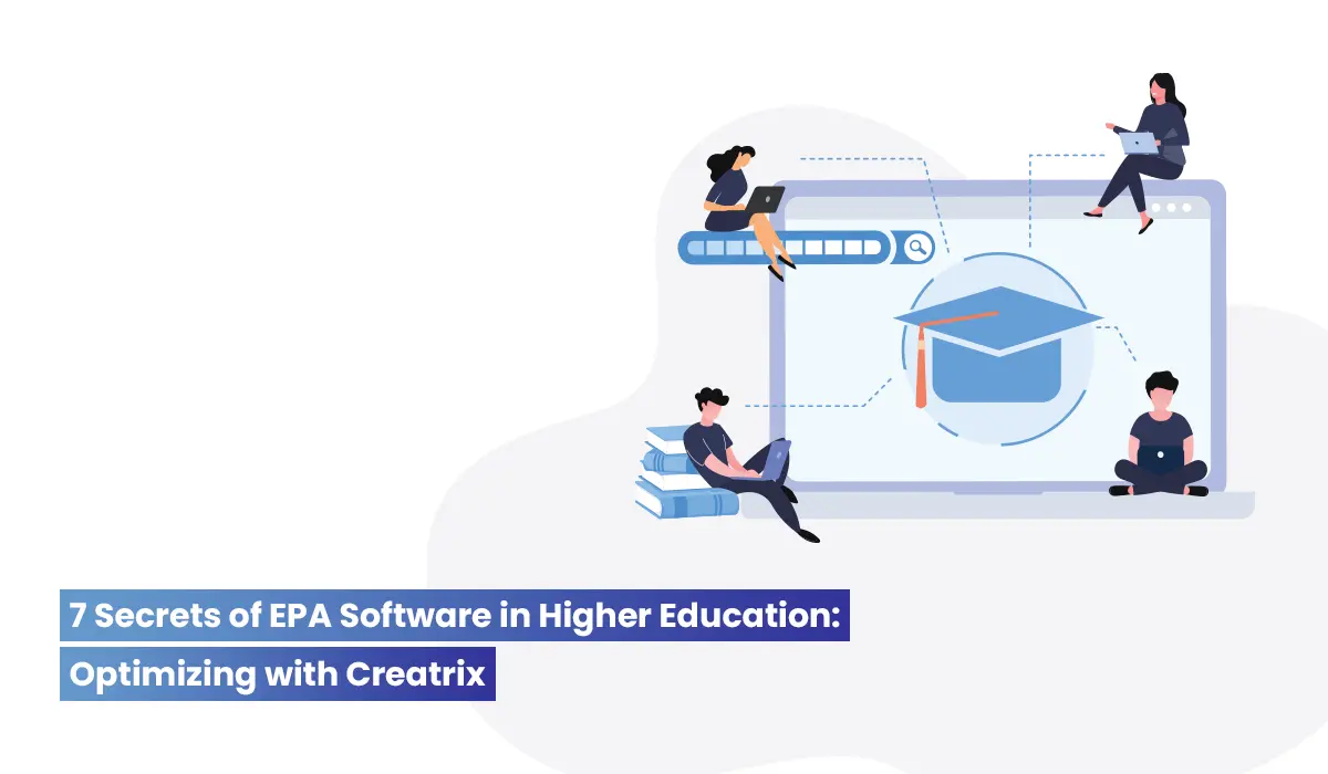 7 Secrets-of EPA Software-in-Higher-Education-Optimizing-with-Creatrix