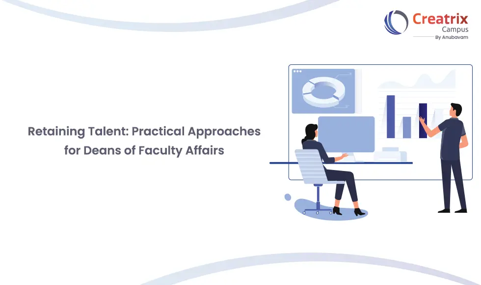 Retaining Talent: Practical Approaches for Deans of Faculty Affairs