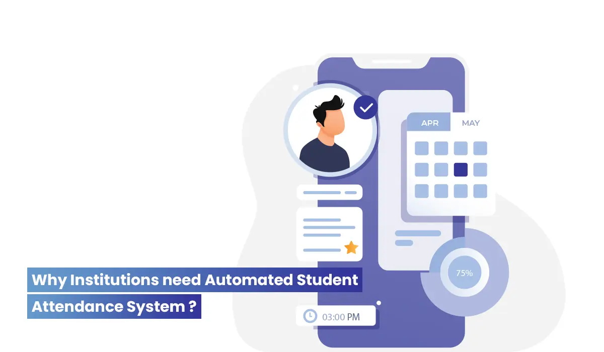 Why Institutions need Automated Student Attendance System student automatic attendance system