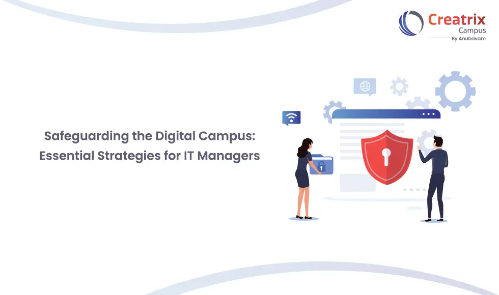 Best Practices for IT Managers to Protect Institutional Data and Secure the Digital Campus