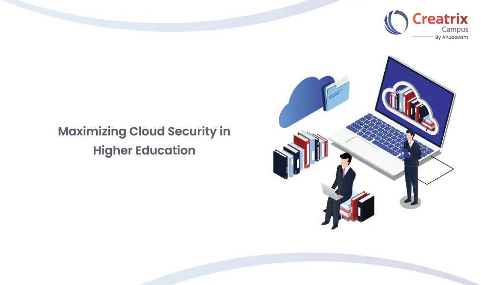 Maximizing cloud security in higher education