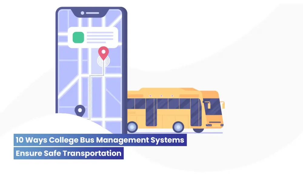 10 Ways GPS and RFID-Based College Bus Management Systems