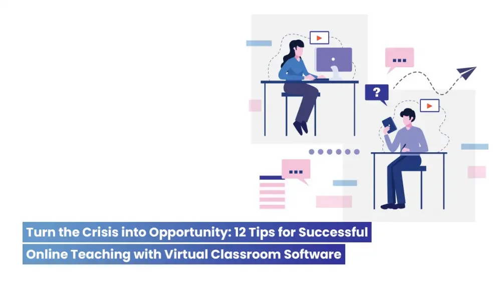 Deal with the crisis with online teaching from home: 12 ways of doing it successfully using a virtual classroom software